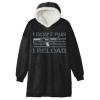 I Don't Run I Reload Funny Gun Owner Pro Guns (ON BACK) Hooded Wearable Blanket