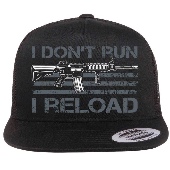 I Don't Run I Reload Funny Gun Owner Pro Guns (ON BACK) Flatbill Hat