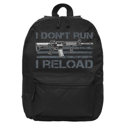 I Don't Run I Reload Funny Gun Owner Pro Guns (ON BACK) 16 in Basic Backpack