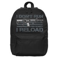 I Don't Run I Reload Funny Gun Owner Pro Guns (ON BACK) 16 in Basic Backpack
