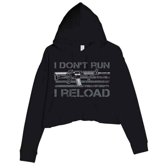 I Don't Run I Reload Funny Gun Owner Pro Guns (ON BACK) Crop Fleece Hoodie