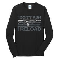 I Don't Run I Reload Funny Gun Owner Pro Guns (ON BACK) Tall Long Sleeve T-Shirt