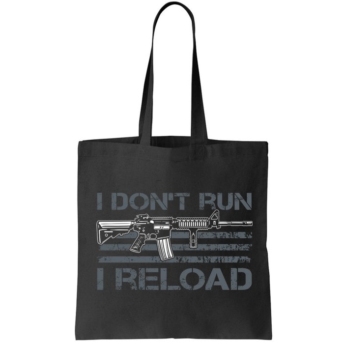 I Don't Run I Reload Funny Gun Owner Pro Guns (ON BACK) Bag
