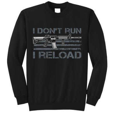 I Don't Run I Reload Funny Gun Owner Pro Guns (ON BACK) Tall Sweatshirt