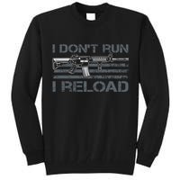 I Don't Run I Reload Funny Gun Owner Pro Guns (ON BACK) Tall Sweatshirt