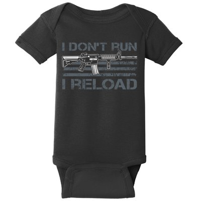 I Don't Run I Reload Funny Gun Owner Pro Guns (ON BACK) Baby Bodysuit