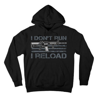 I Don't Run I Reload Funny Gun Owner Pro Guns (ON BACK) Tall Hoodie