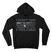 I Don't Run I Reload Funny Gun Owner Pro Guns (ON BACK) Tall Hoodie