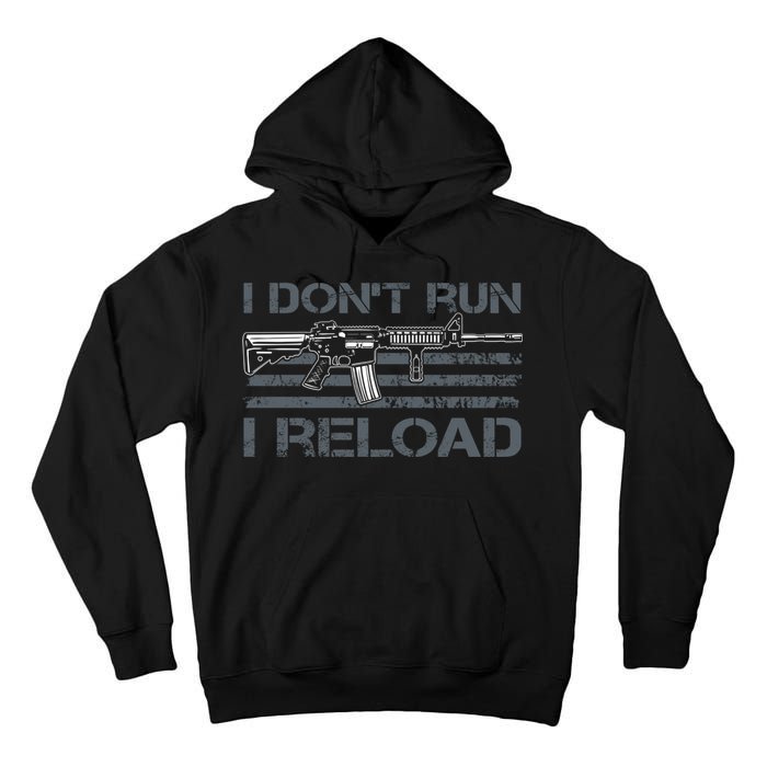 I Don't Run I Reload Funny Gun Owner Pro Guns (ON BACK) Tall Hoodie