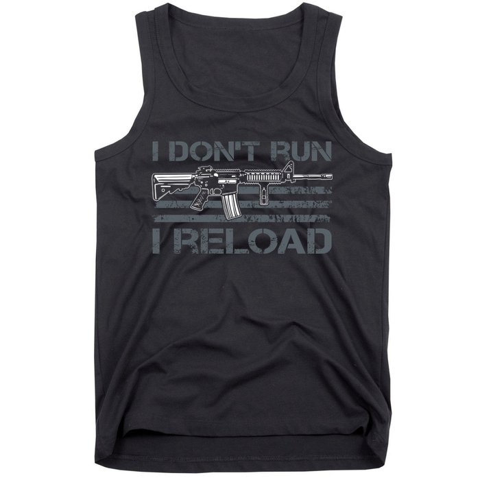 I Don't Run I Reload Funny Gun Owner Pro Guns (ON BACK) Tank Top