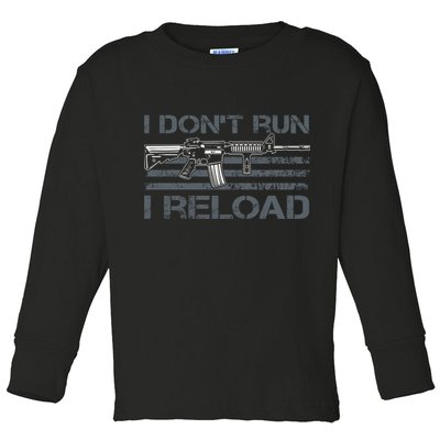 I Don't Run I Reload Funny Gun Owner Pro Guns (ON BACK) Toddler Long Sleeve Shirt