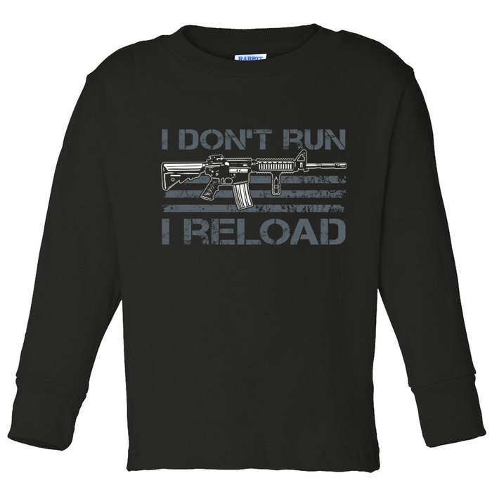 I Don't Run I Reload Funny Gun Owner Pro Guns (ON BACK) Toddler Long Sleeve Shirt