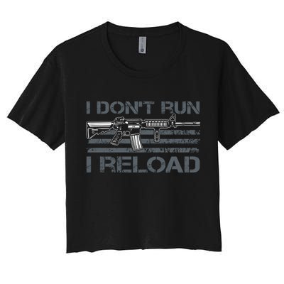 I Don't Run I Reload Funny Gun Owner Pro Guns (ON BACK) Crop Top