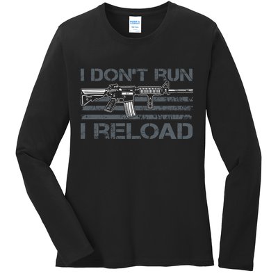 I Don't Run I Reload Funny Gun Owner Pro Guns (ON BACK) Ladies Long Sleeve Shirt