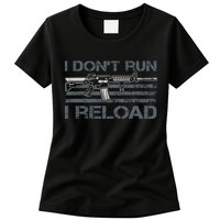 I Don't Run I Reload Funny Gun Owner Pro Guns (ON BACK) Womens T-Shirt