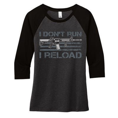 I Don't Run I Reload Funny Gun Owner Pro Guns (ON BACK) Women's Tri-Blend 3/4-Sleeve Raglan Shirt