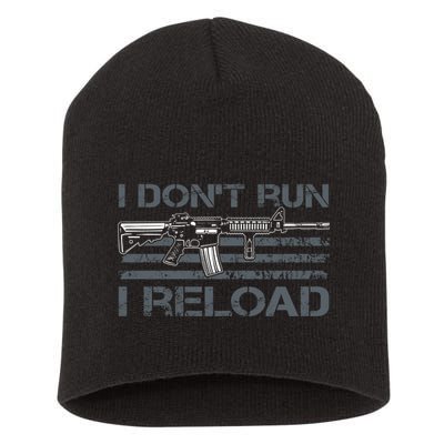 I Don't Run I Reload Funny Gun Owner Pro Guns (ON BACK) Short Acrylic Beanie