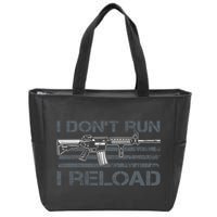 I Don't Run I Reload Funny Gun Owner Pro Guns (ON BACK) Zip Tote Bag