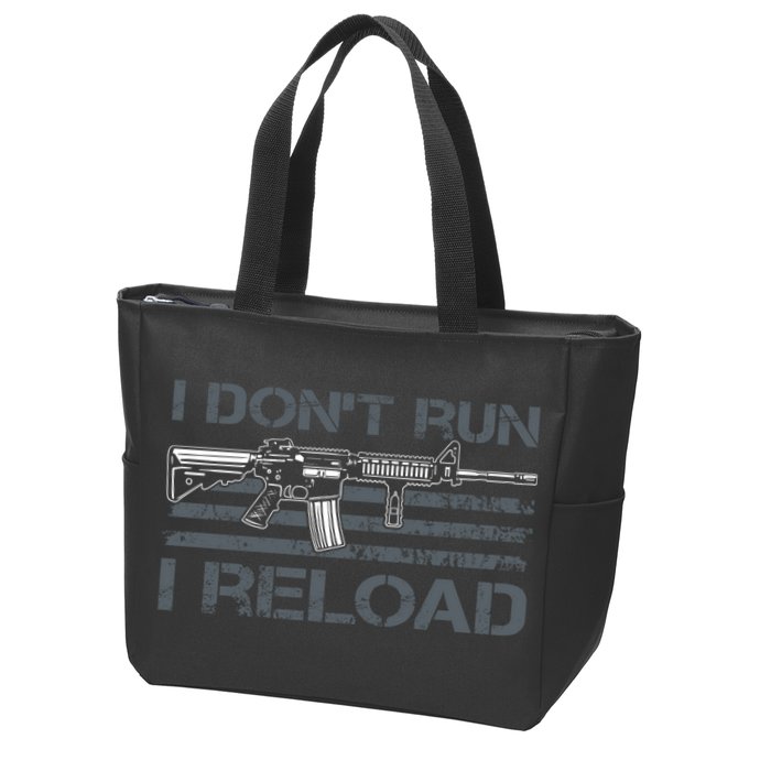I Don't Run I Reload Funny Gun Owner Pro Guns (ON BACK) Zip Tote Bag