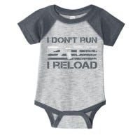 I Don't Run I Reload Funny Gun Owner Pro Guns (ON BACK) Infant Baby Jersey Bodysuit