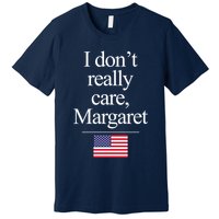 I Dont Really Care Margaret Minimalist Jd Vance Premium T-Shirt