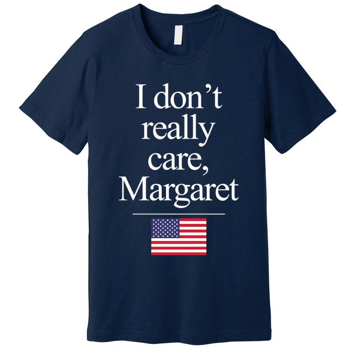 I Dont Really Care Margaret Minimalist Jd Vance Premium T-Shirt