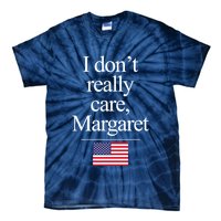 I Dont Really Care Margaret Minimalist Jd Vance Tie-Dye T-Shirt