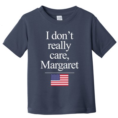 I Dont Really Care Margaret Minimalist Jd Vance Toddler T-Shirt