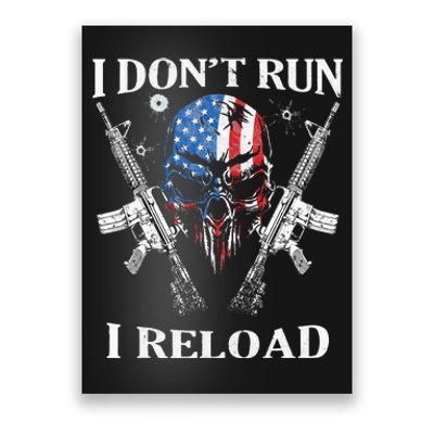 I Dont Run I Reload Gun Rights AR 15 Skull American Flag Poster