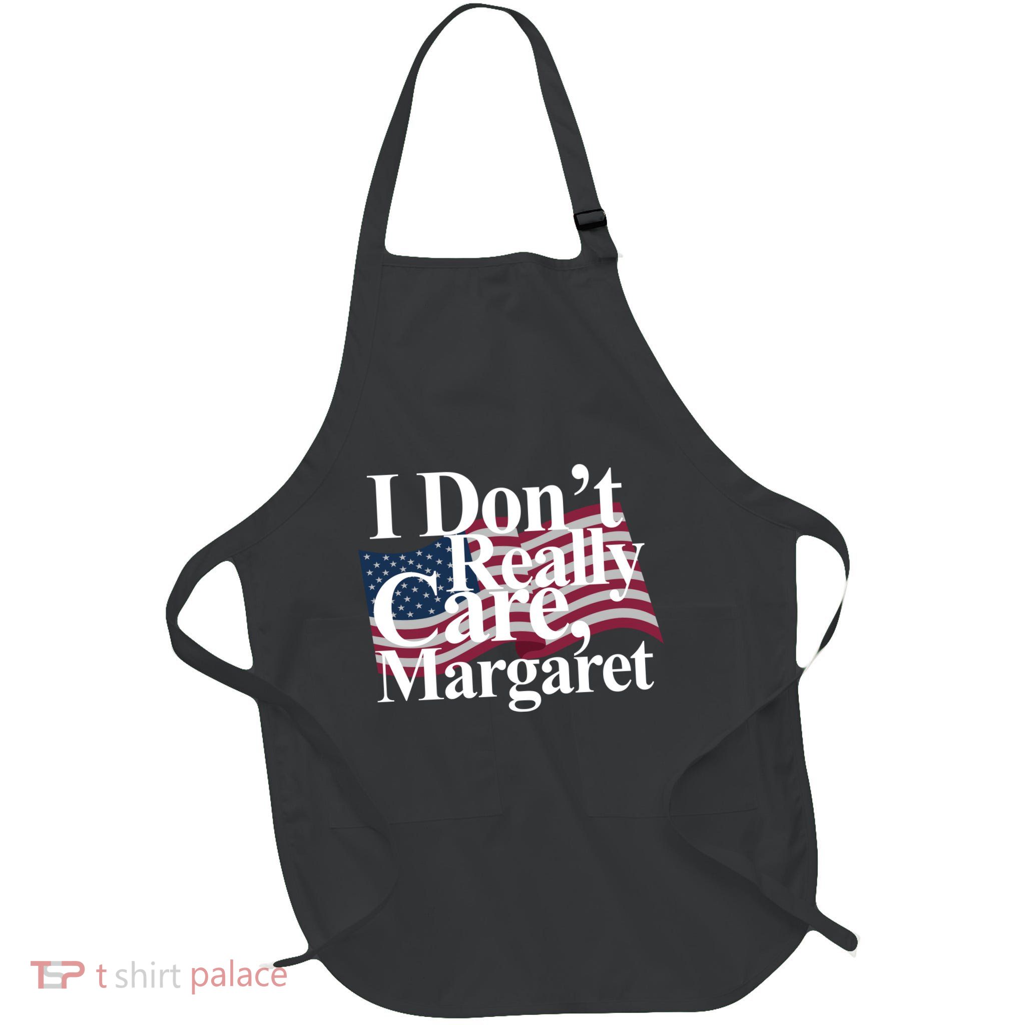 I DonT Really Care Margaret Funny Minimalist Full-Length Apron With Pockets