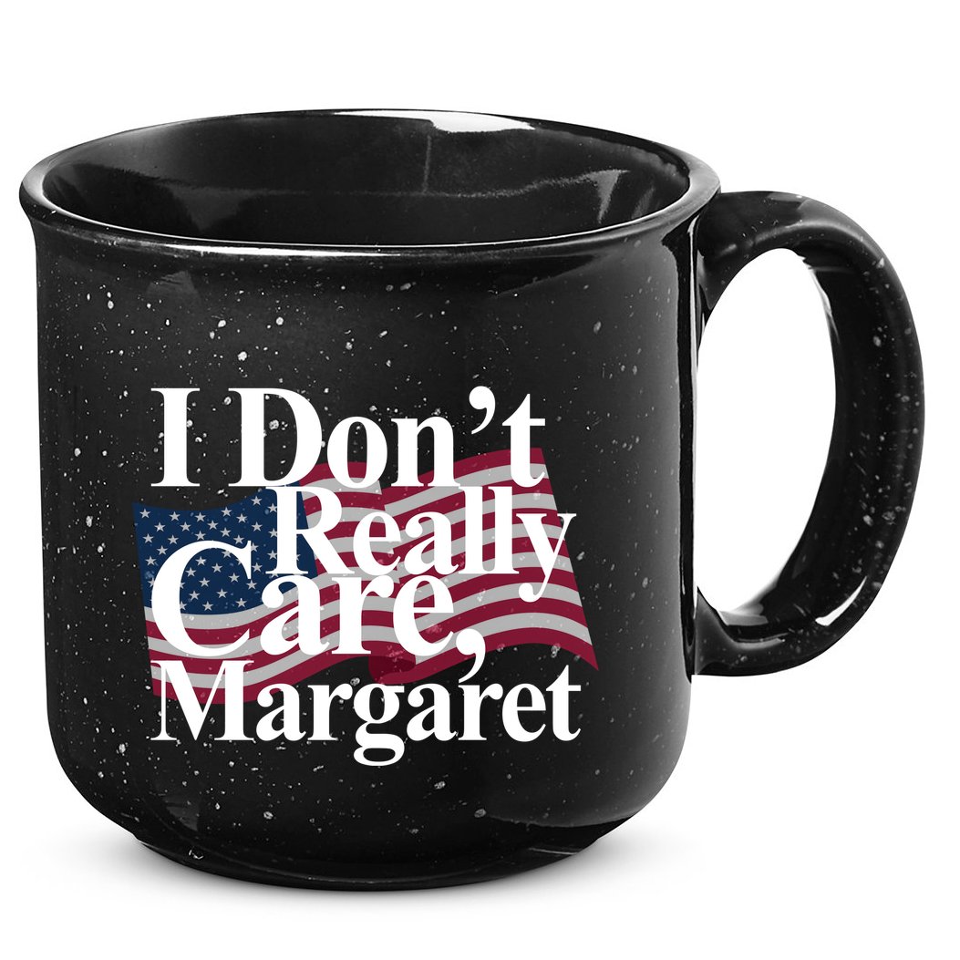 I DonT Really Care Margaret Funny Minimalist 15oz Campfire Ceramic Mug