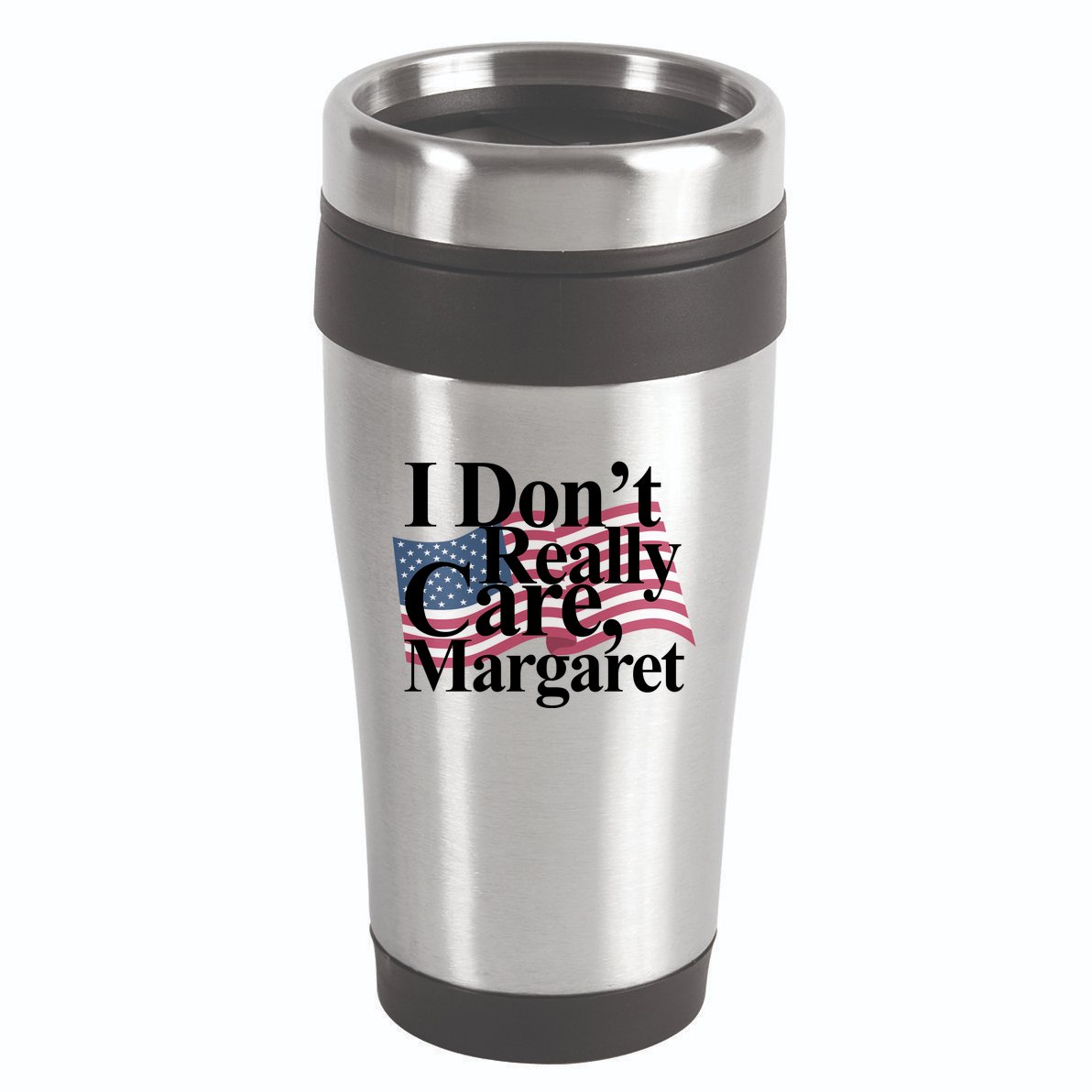 I DonT Really Care Margaret Funny Minimalist 16oz Travel Tumbler