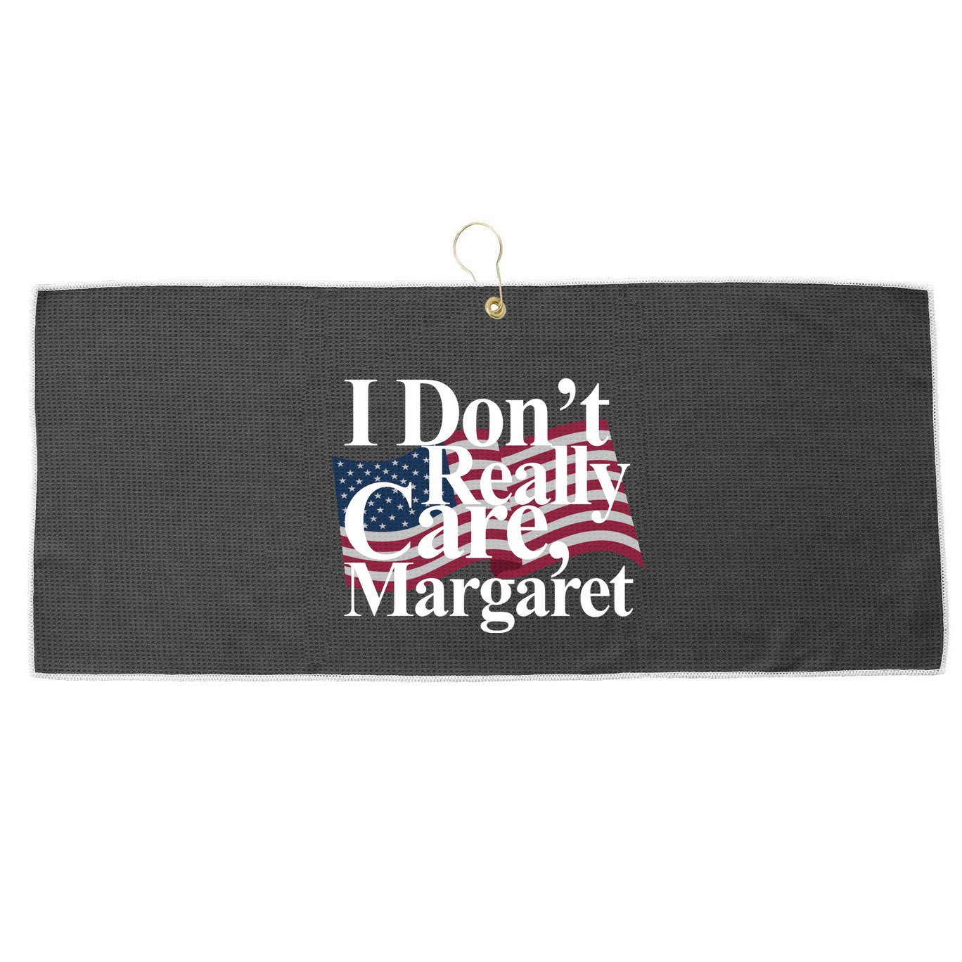 I DonT Really Care Margaret Funny Minimalist Large Microfiber Waffle Golf Towel