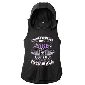 I Don´T Ride My Own Bike But I Do Ride My Own Biker Ladies PosiCharge Tri-Blend Wicking Draft Hoodie Tank