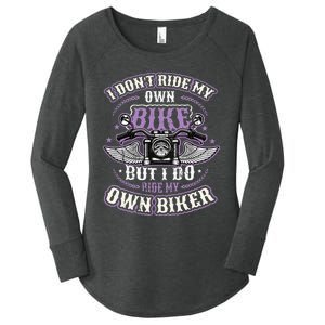 I Don´T Ride My Own Bike But I Do Ride My Own Biker Women's Perfect Tri Tunic Long Sleeve Shirt