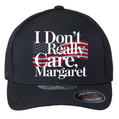 I DonT Really Care Margaret Minimalist Flexfit Unipanel Trucker Cap