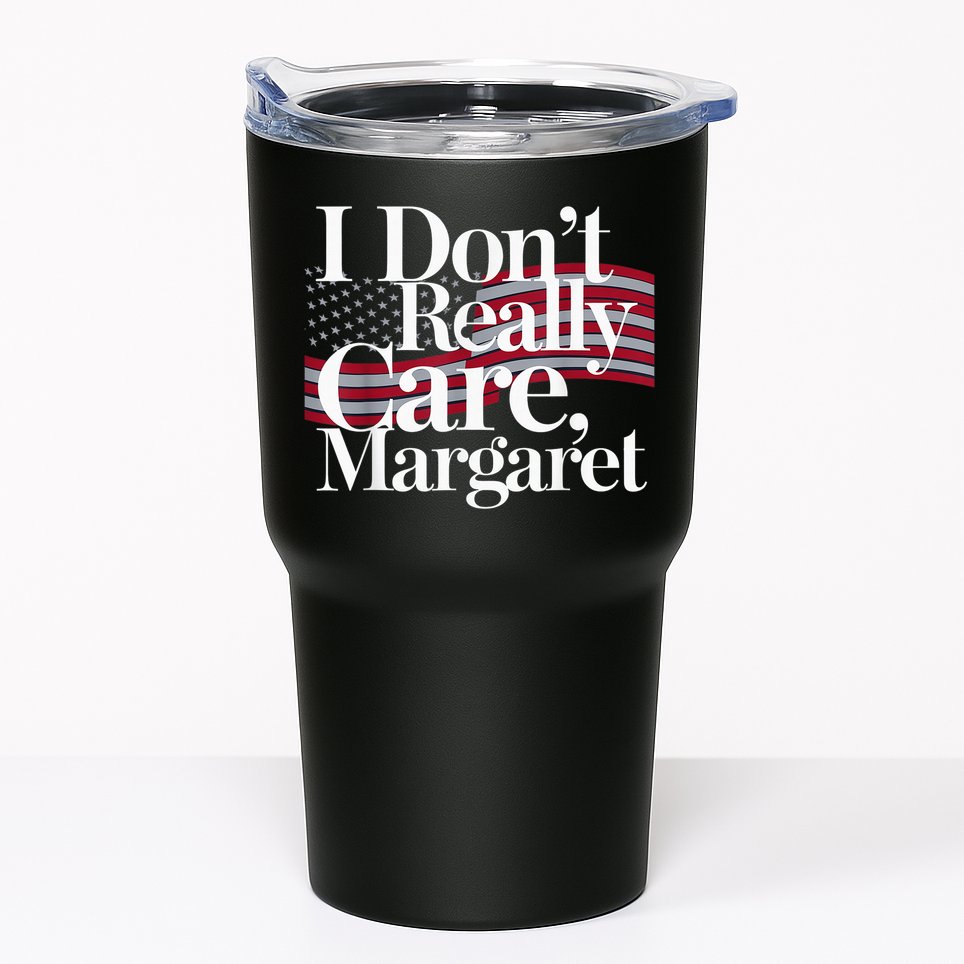 I DonT Really Care Margaret Minimalist Tumbler
