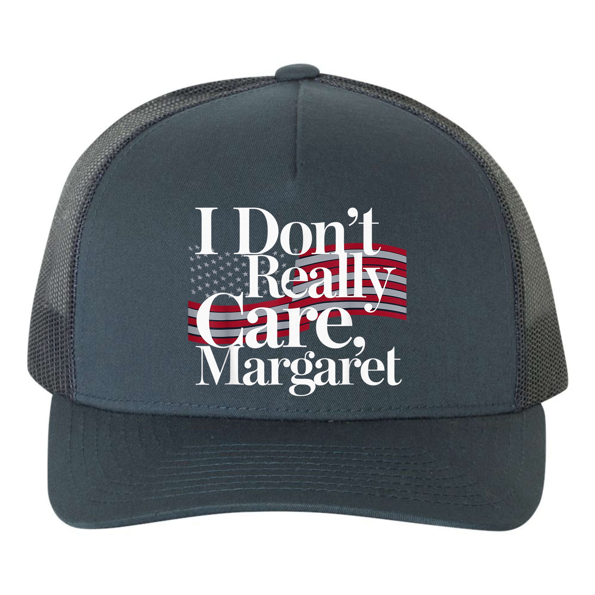 I DonT Really Care Margaret Minimalist Yupoong Adult 5-Panel Trucker Hat