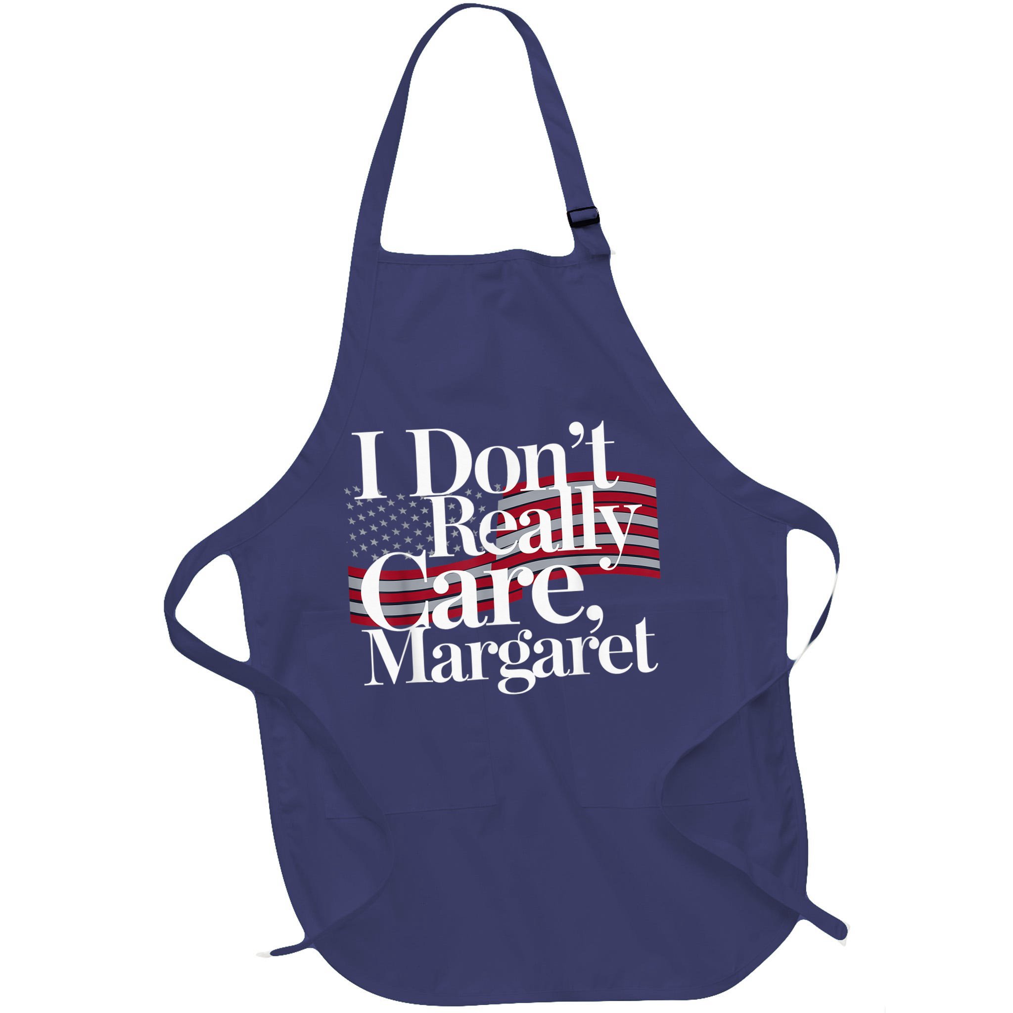 I DonT Really Care Margaret Minimalist Apron