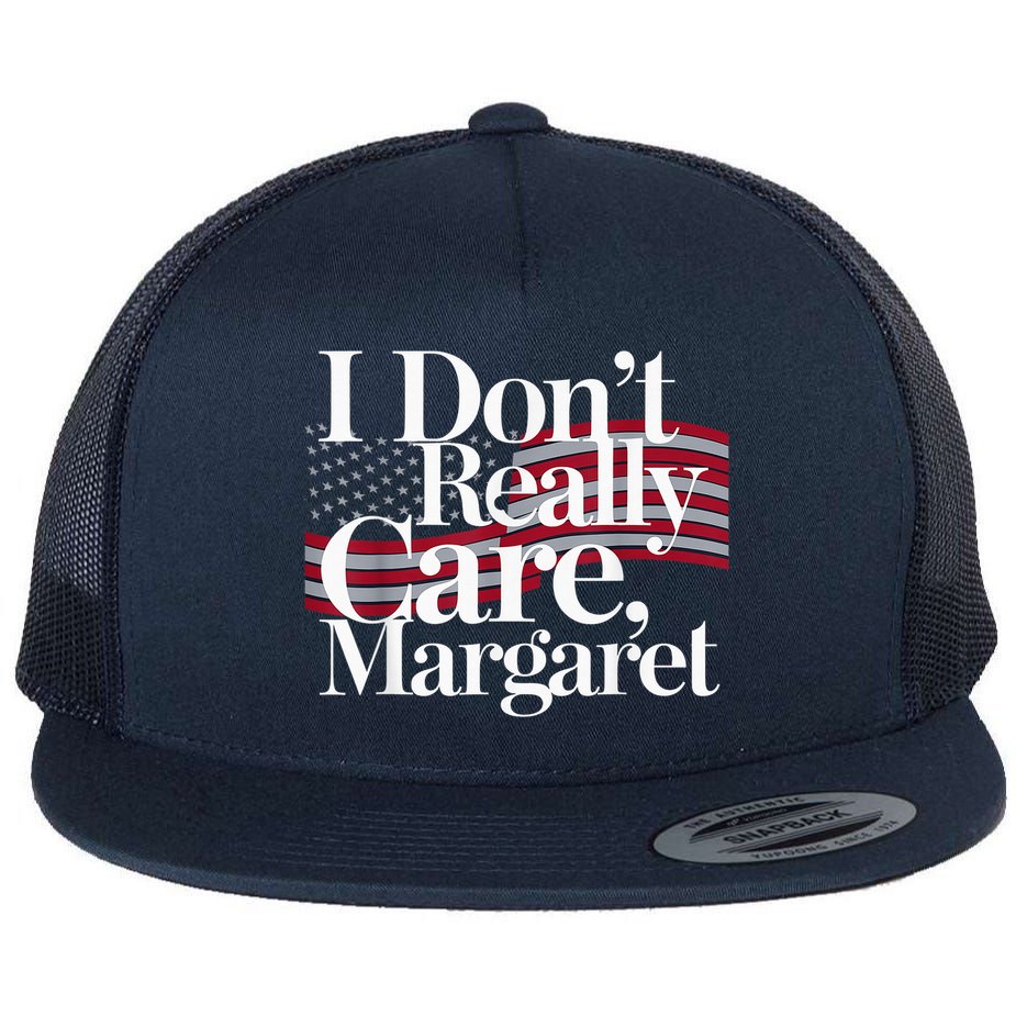 I DonT Really Care Margaret Minimalist Flat Bill Trucker Hat