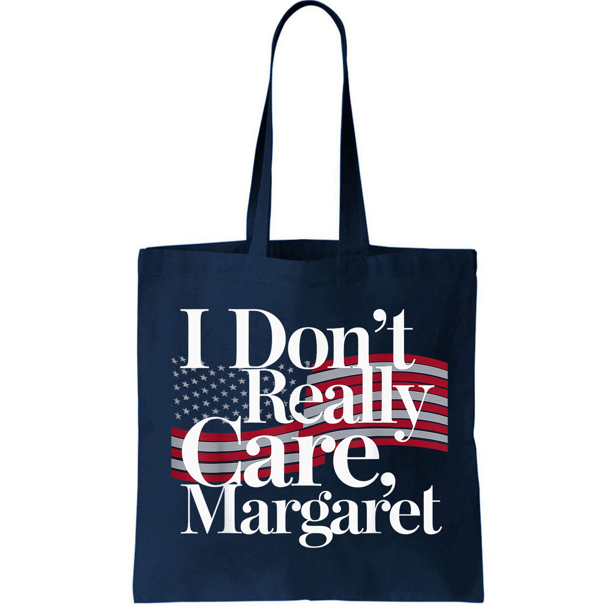 I DonT Really Care Margaret Minimalist Bag