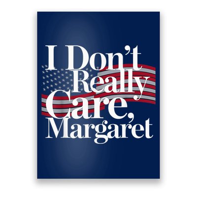 I DonT Really Care Margaret Minimalist Poster