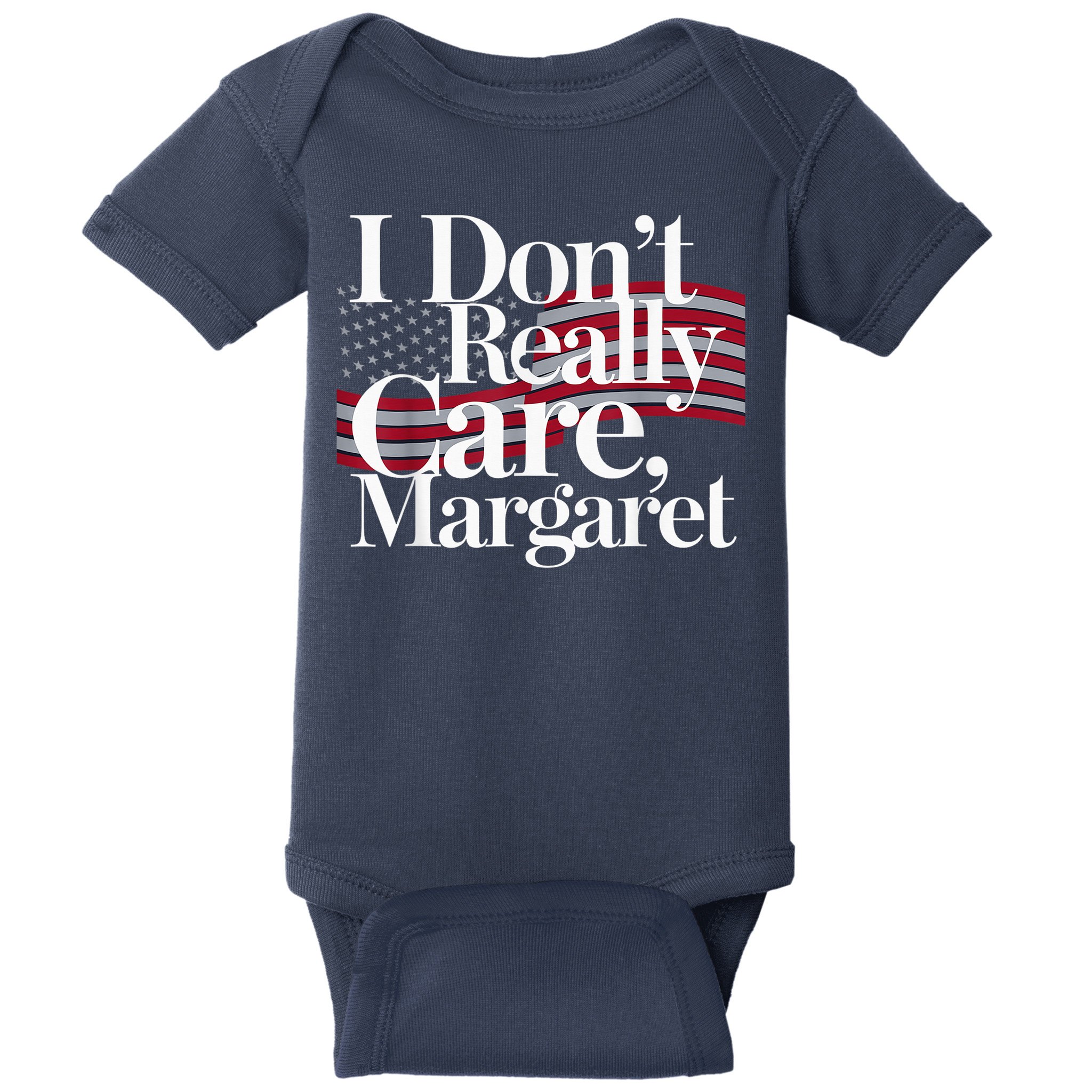 I DonT Really Care Margaret Minimalist Baby Bodysuit