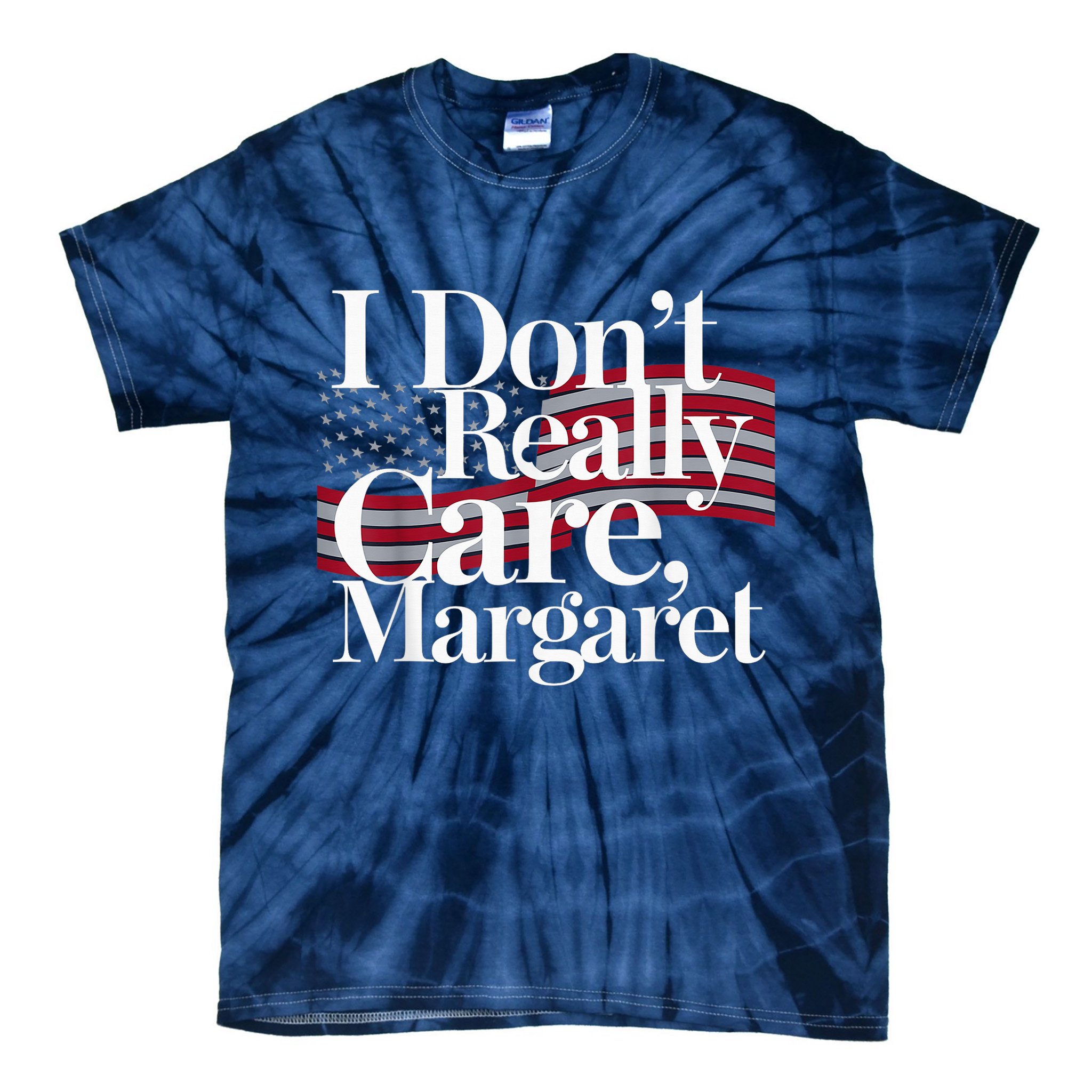 I DonT Really Care Margaret Minimalist Tie-Dye T-Shirt