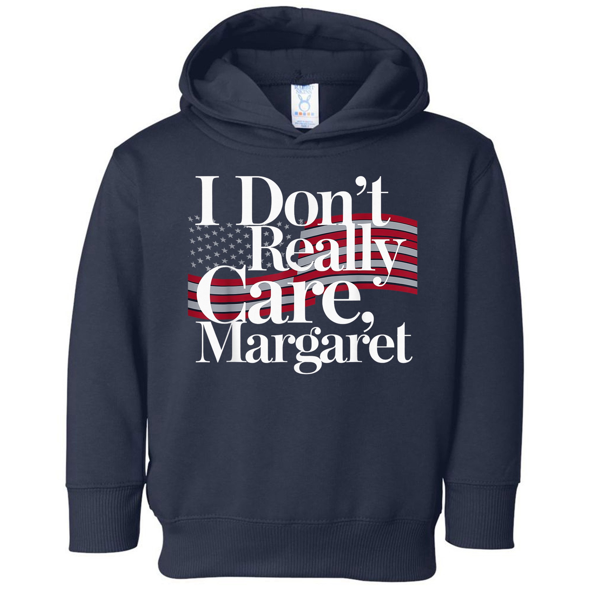 I DonT Really Care Margaret Minimalist Toddler Hoodie