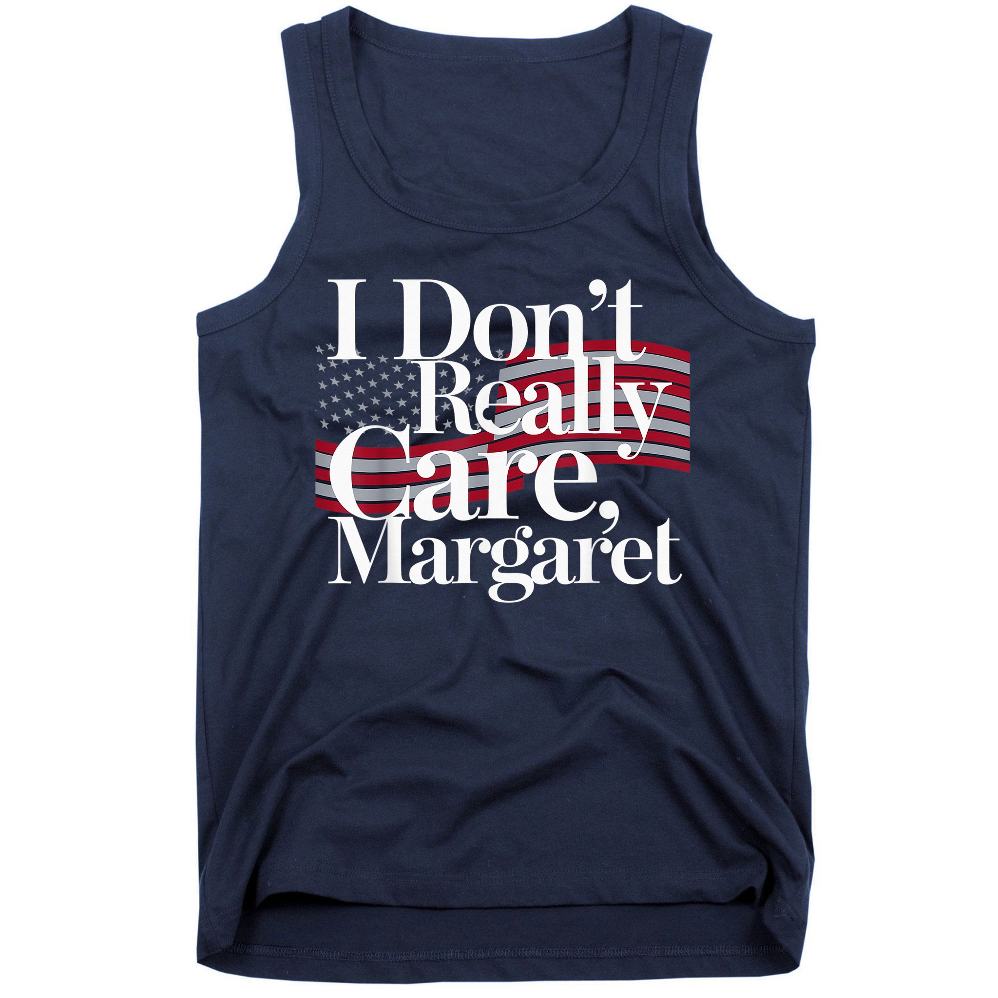 I DonT Really Care Margaret Minimalist Tank Top
