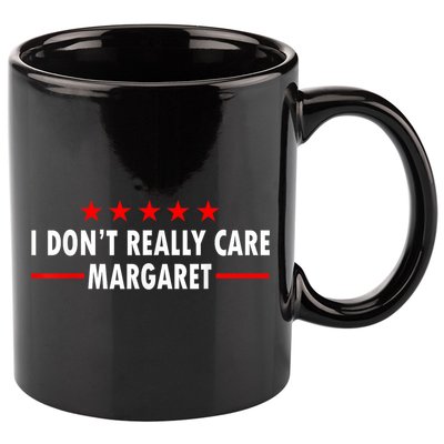 I Don’T Really Care Margaret Jd Vance Funny Minimalist 11oz C Handle Ceramic Mug
