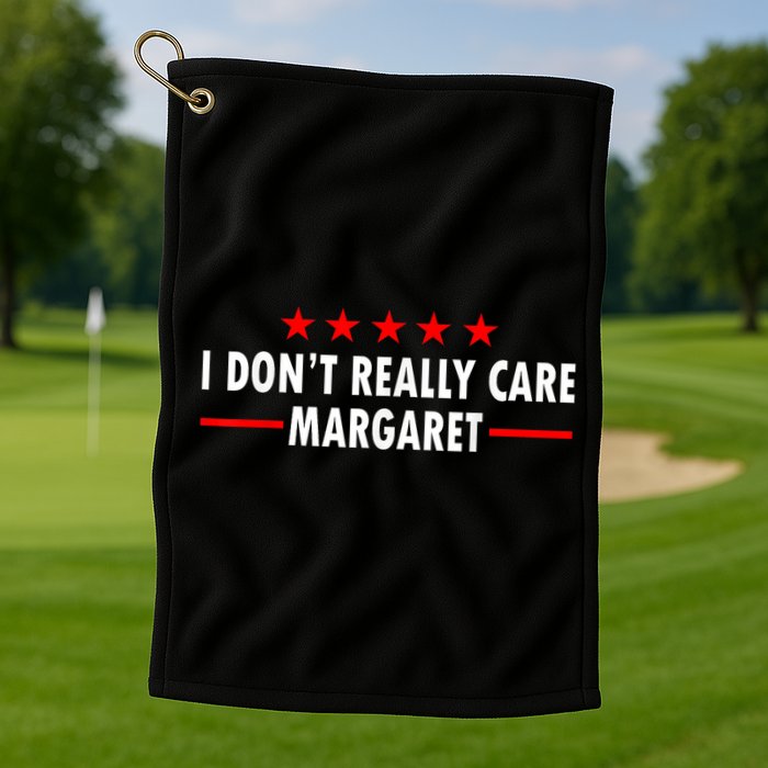 I Don’T Really Care Margaret Jd Vance Funny Minimalist Golf Towel