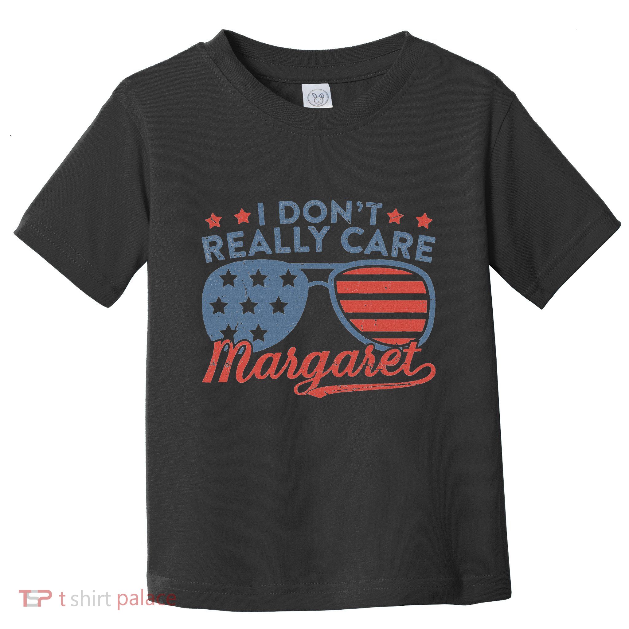 I DonT Really Care Margaret Funny Jd Vance Toddler T-Shirt