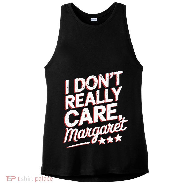 I Don’T Really Care Margaret Jd Vance Meme Ladies PosiCharge Tri-Blend Wicking Tank